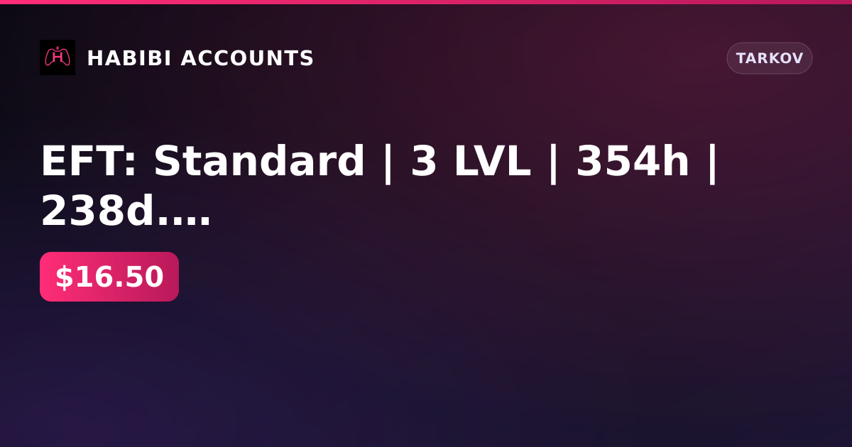 EFT: Standard | 3 LVL | 354h | 238d. rest — HabibiAccounts