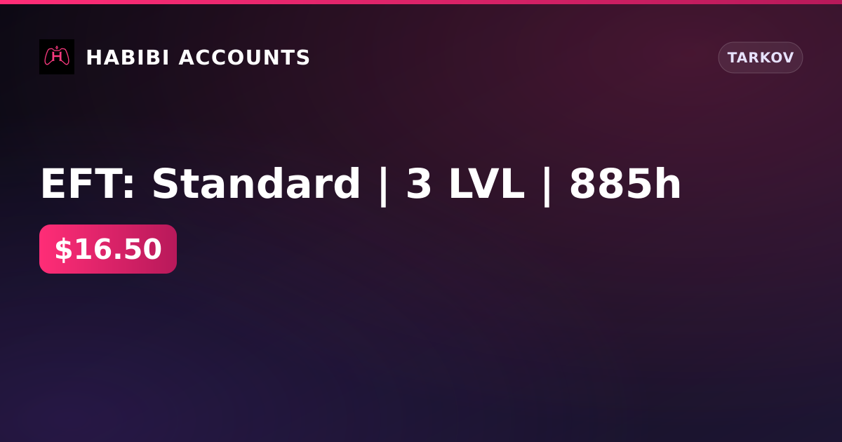 EFT: Standard | 3 LVL | 885h — HabibiAccounts