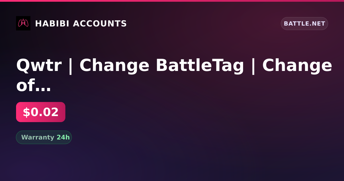 Qwtr | Change BattleTag | Change of name | Inactive 166 days — HabibiAccounts