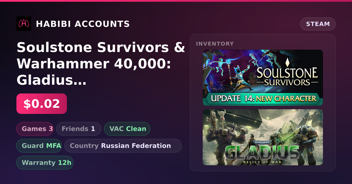 Soulstone Survivors & Warhammer 40,000: Gladius - Relics of War — HabibiAccounts