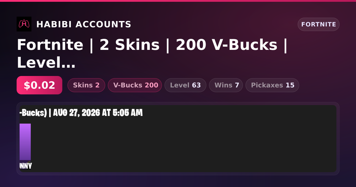 Fortnite | 2 Skins | 200 V-Bucks | Level 63 | 7 Wins — HabibiAccounts