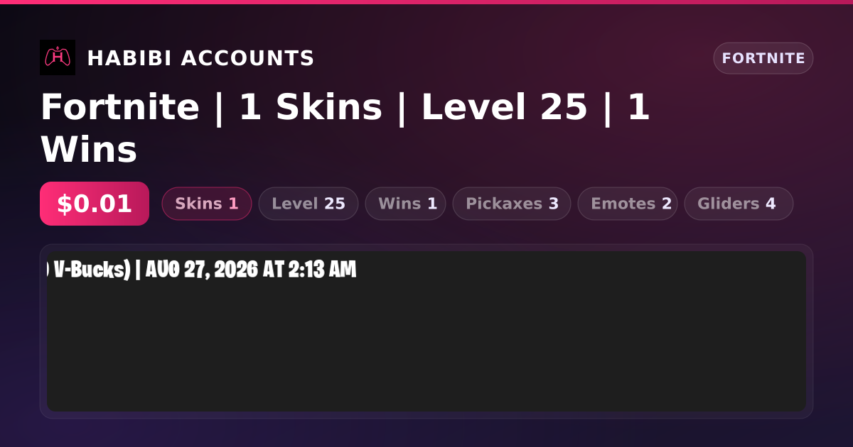 Fortnite | 1 Skins | Level 25 | 1 Wins — HabibiAccounts