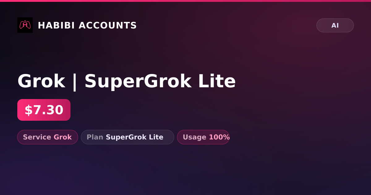 Grok | SuperGrok Lite — HabibiAccounts