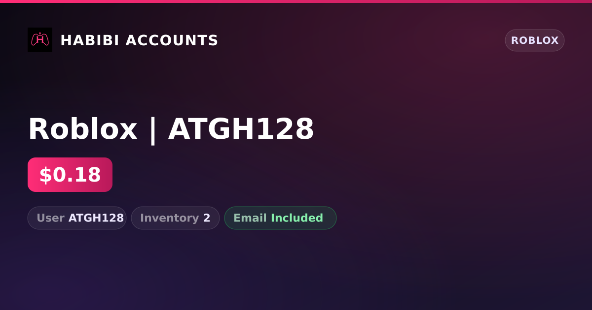 Roblox | ATGH128 — HabibiAccounts