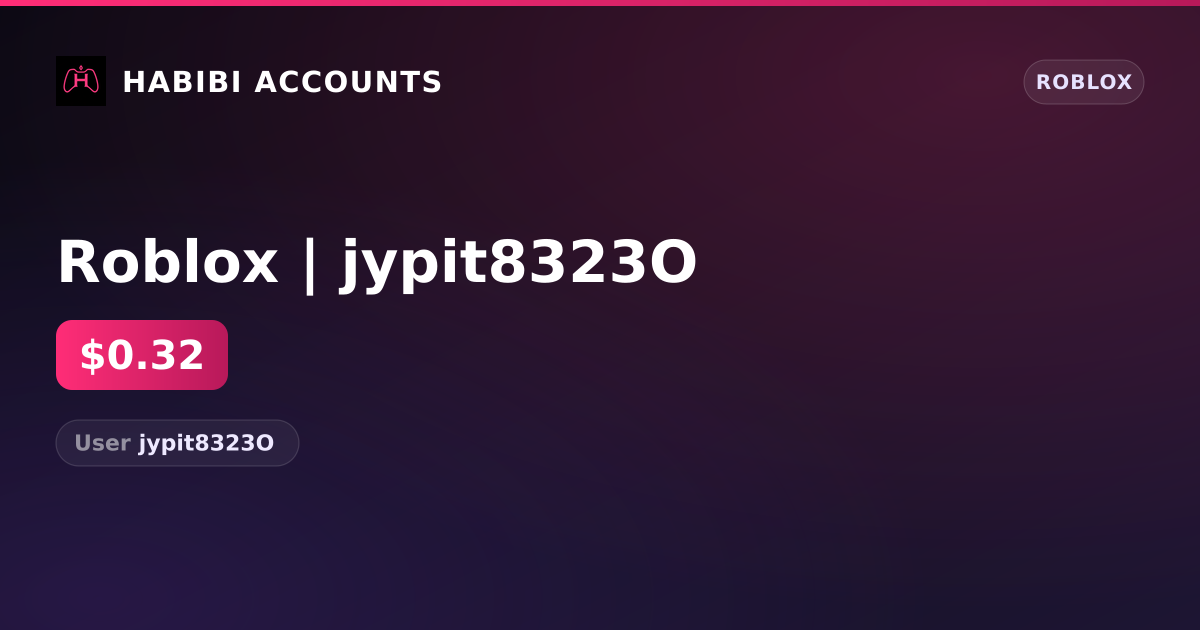 Roblox | jypit8323O — HabibiAccounts