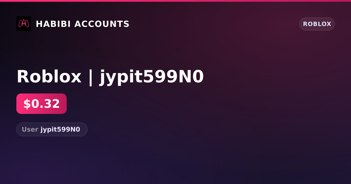 Roblox | jypit599N0 — HabibiAccounts