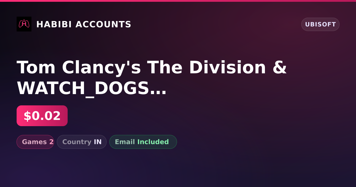 Tom Clancy's The Division & WATCH_DOGS 2 | 2 Games — HabibiAccounts