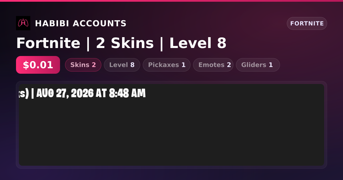 Fortnite | 2 Skins | Level 8 — HabibiAccounts