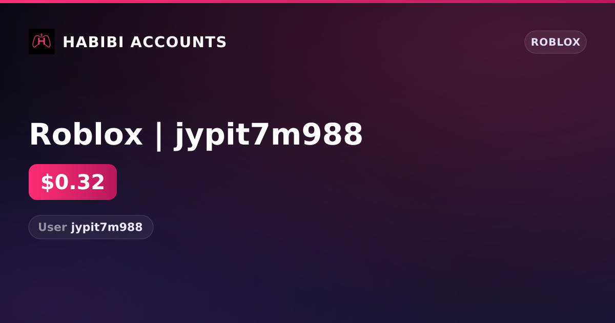 Roblox | jypit7m988 — HabibiAccounts