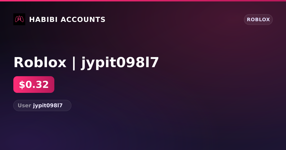 Roblox | jypit098l7 — HabibiAccounts