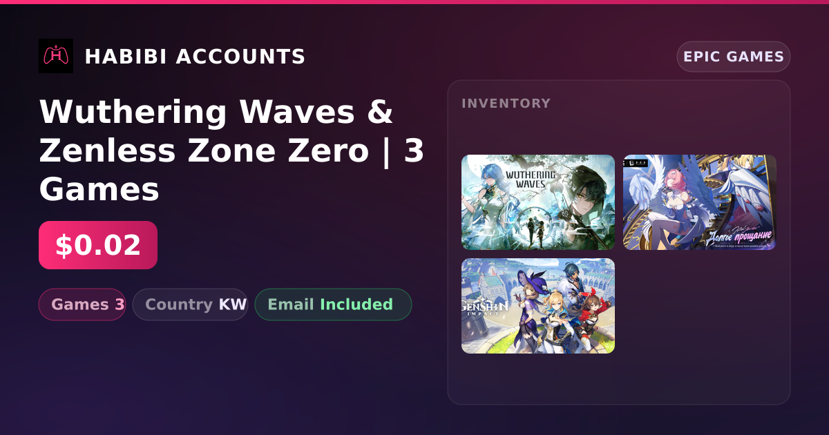 Wuthering Waves & Zenless Zone Zero | 3 Games — HabibiAccounts