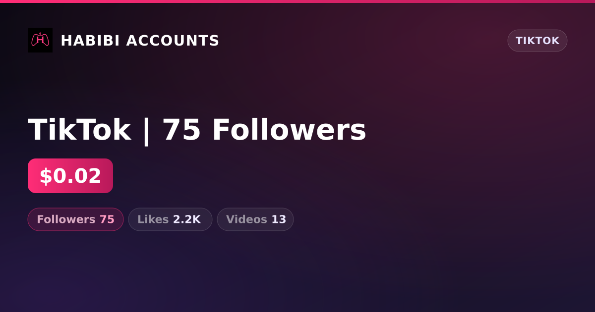 TikTok | 75 Followers — HabibiAccounts