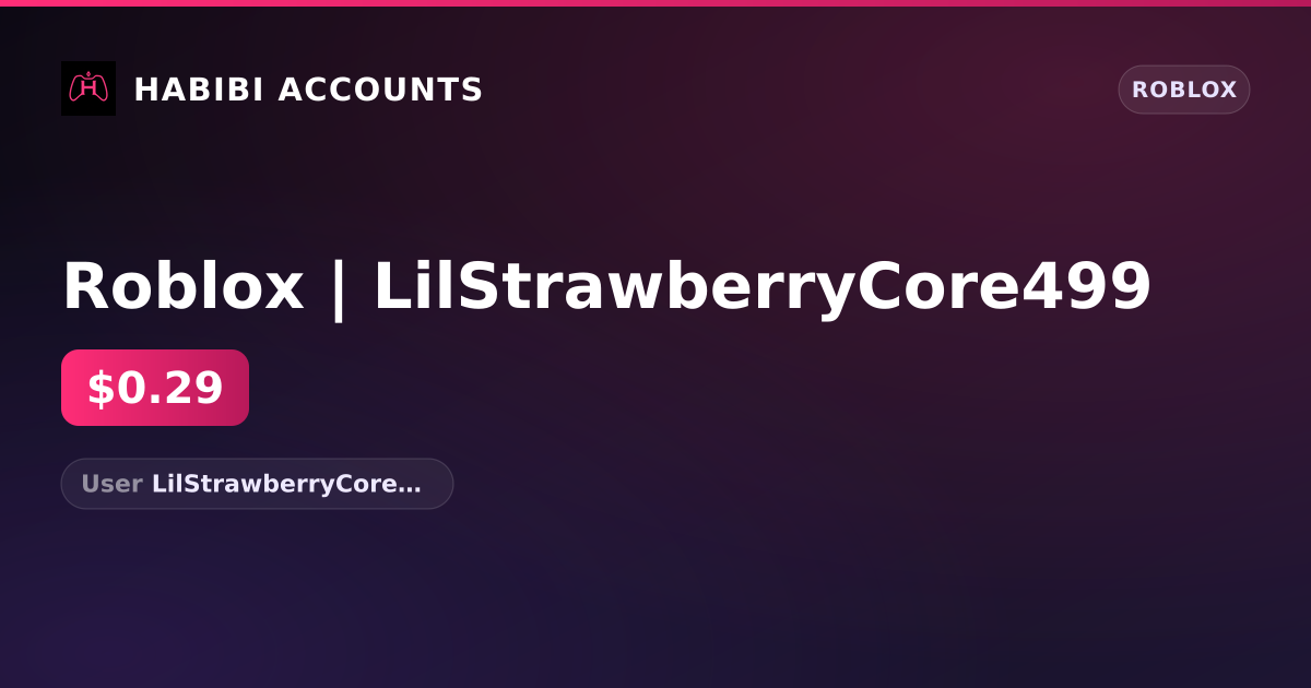 Roblox | LilStrawberryCore499 — HabibiAccounts