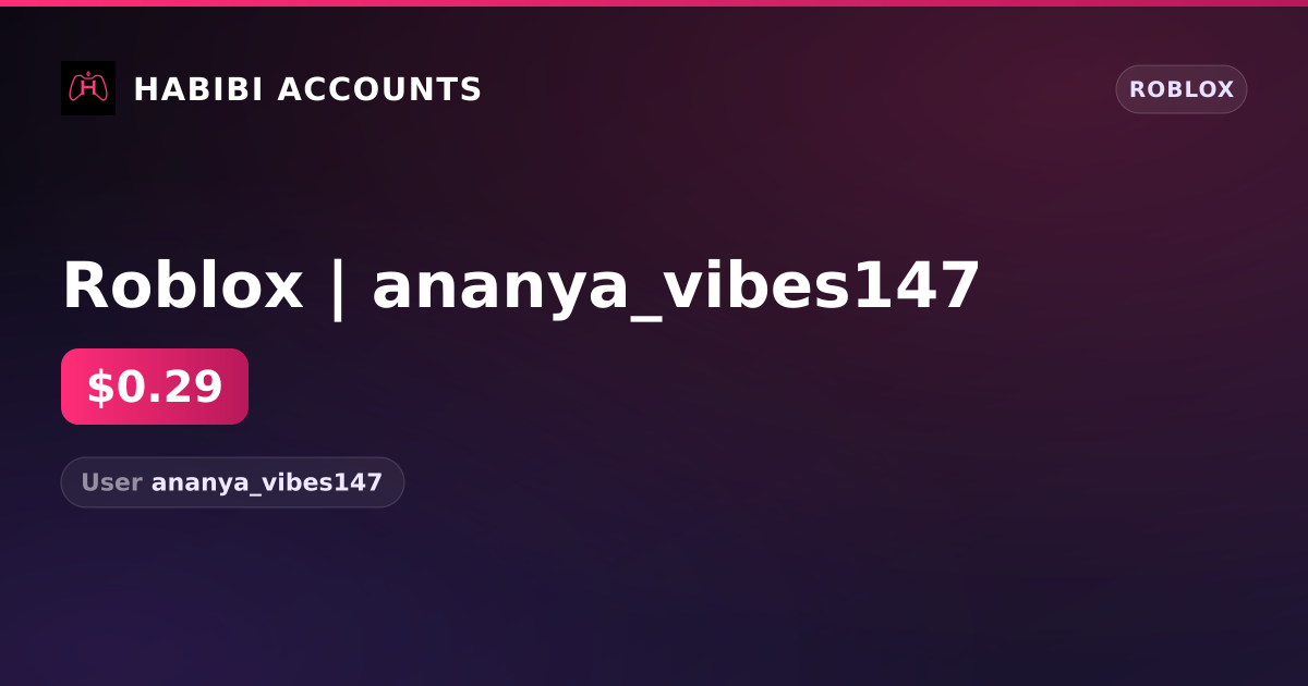 Roblox | ananya_vibes147 — HabibiAccounts