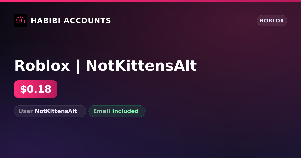 Roblox | NotKittensAlt — HabibiAccounts