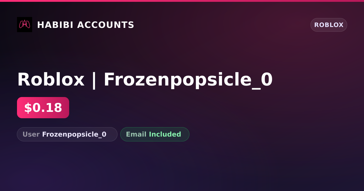 Roblox | Frozenpopsicle_0 — HabibiAccounts