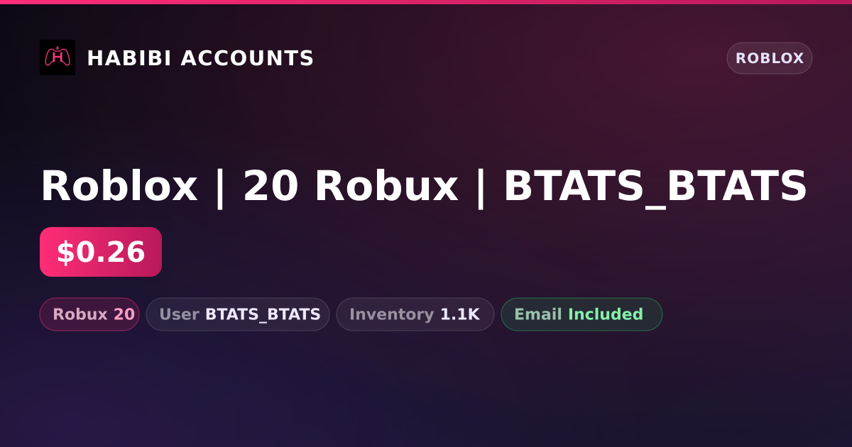 Roblox | 20 Robux | BTATS_BTATS — HabibiAccounts
