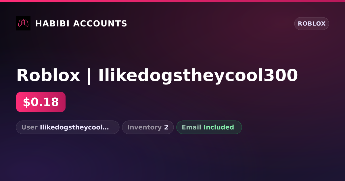 Roblox | Ilikedogstheycool300 — HabibiAccounts
