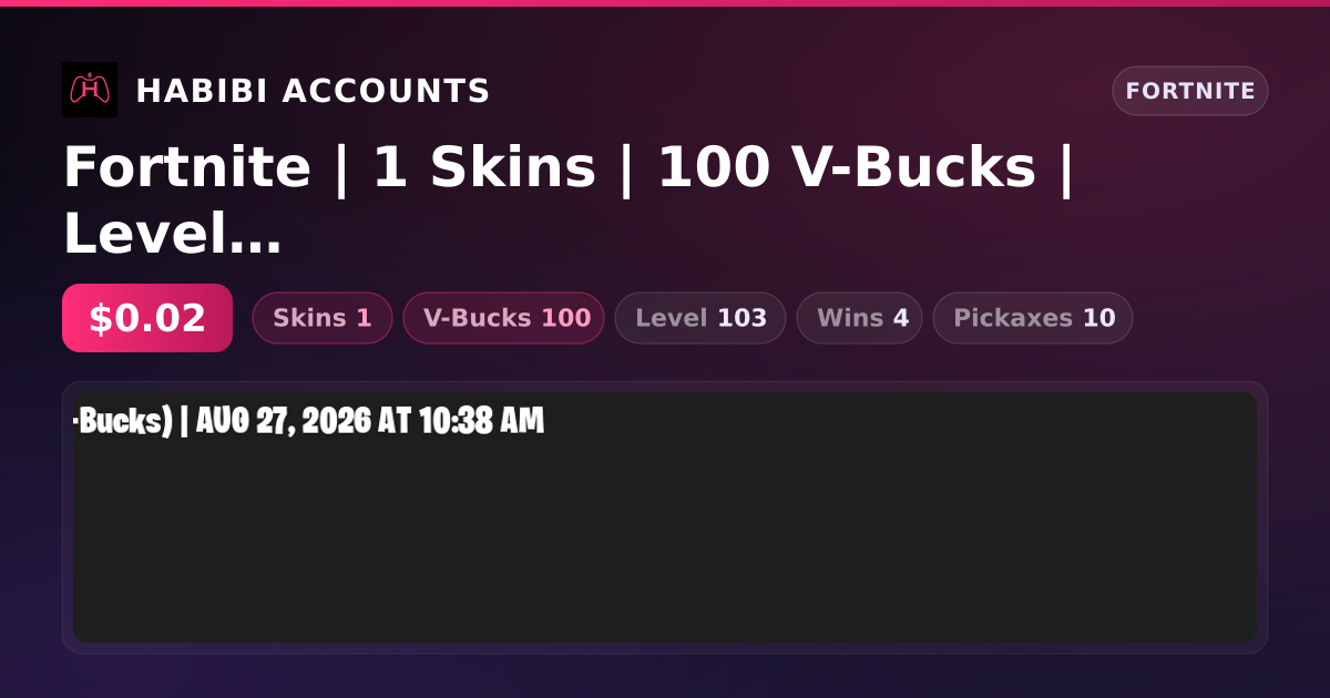 Fortnite | 1 Skins | 100 V-Bucks | Level 103 | 4 Wins — HabibiAccounts