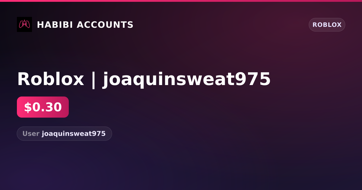 Roblox | joaquinsweat975 — HabibiAccounts