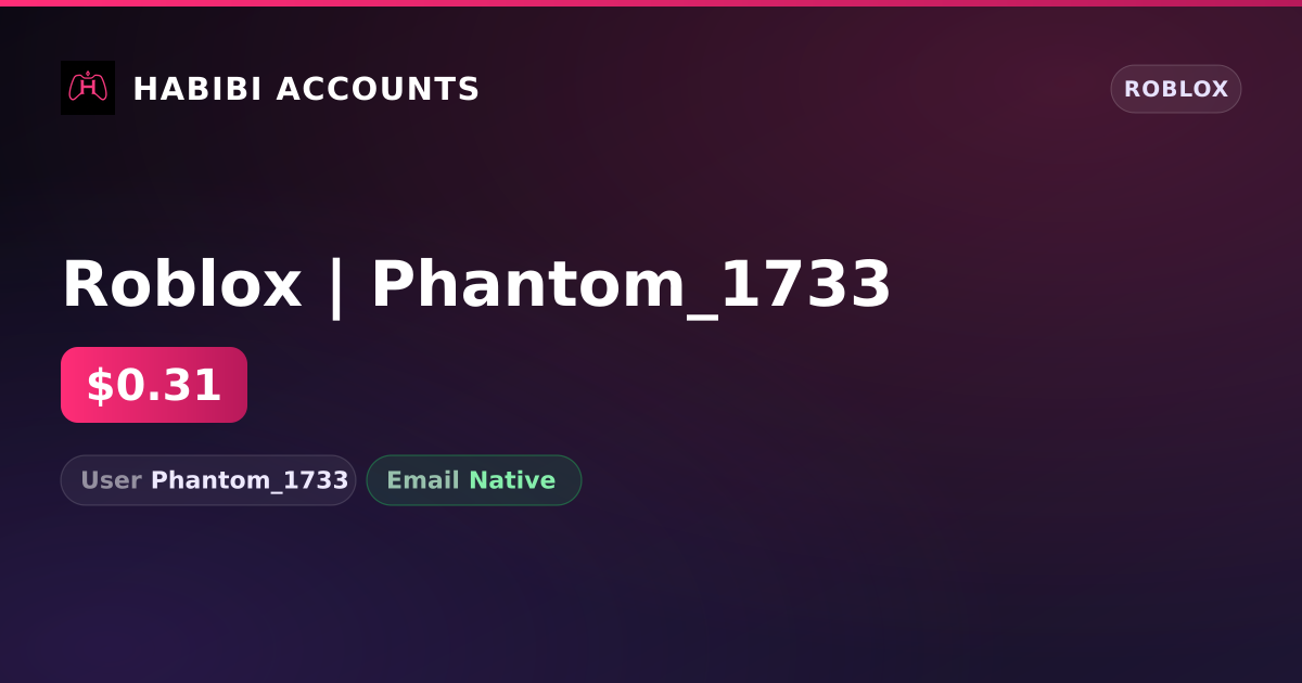 Roblox | Phantom_1733 — HabibiAccounts