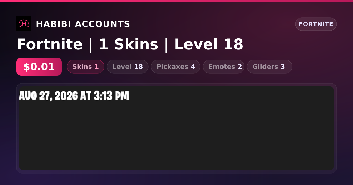 Fortnite | 1 Skins | Level 18 — HabibiAccounts