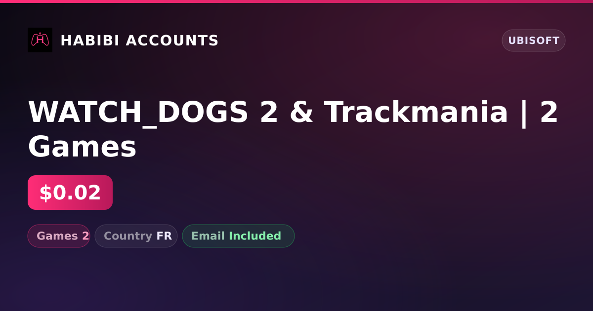 WATCH_DOGS 2 & Trackmania | 2 Games — HabibiAccounts