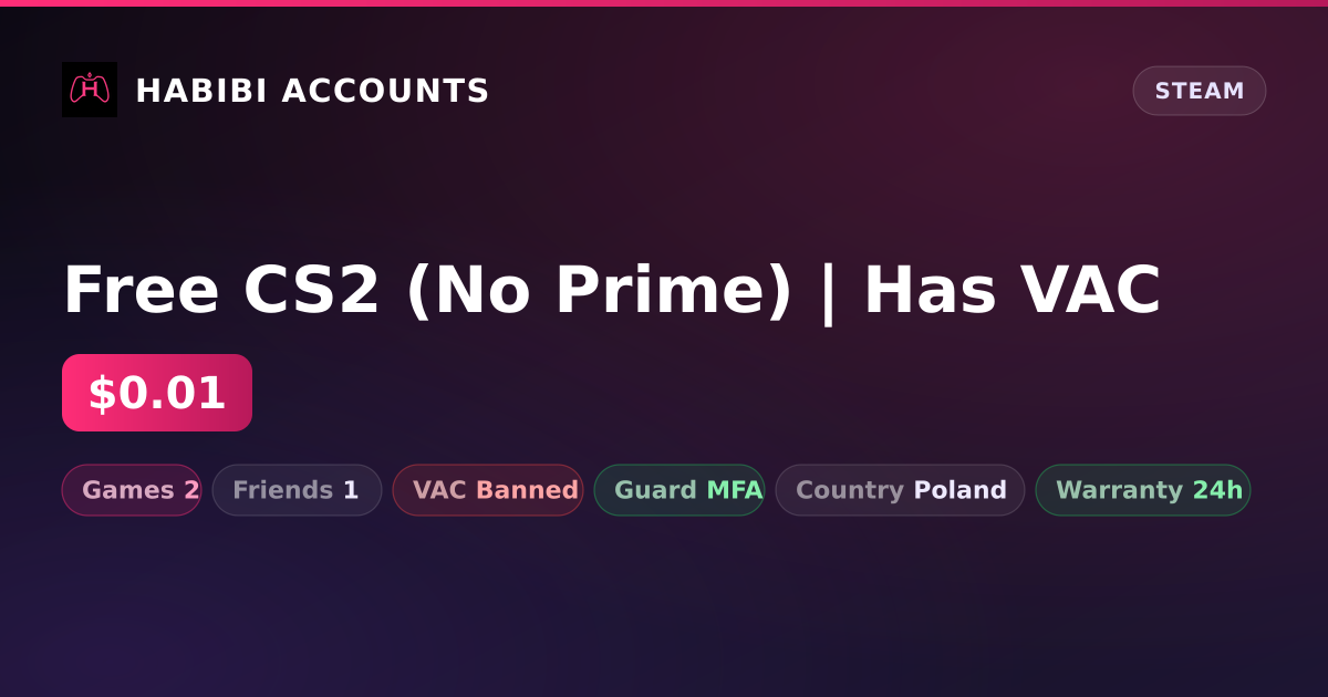 Free CS2 (No Prime) | Has VAC — HabibiAccounts