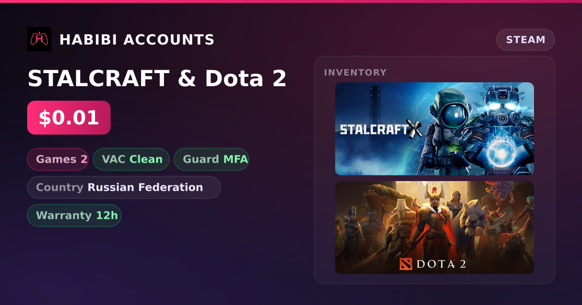 STALCRAFT & Dota 2 — HabibiAccounts