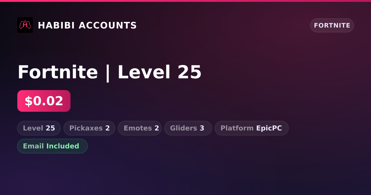 Fortnite | Level 25 — HabibiAccounts
