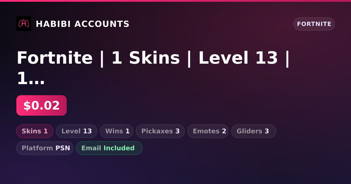Fortnite | 1 Skins | Level 13 | 1 Wins — HabibiAccounts