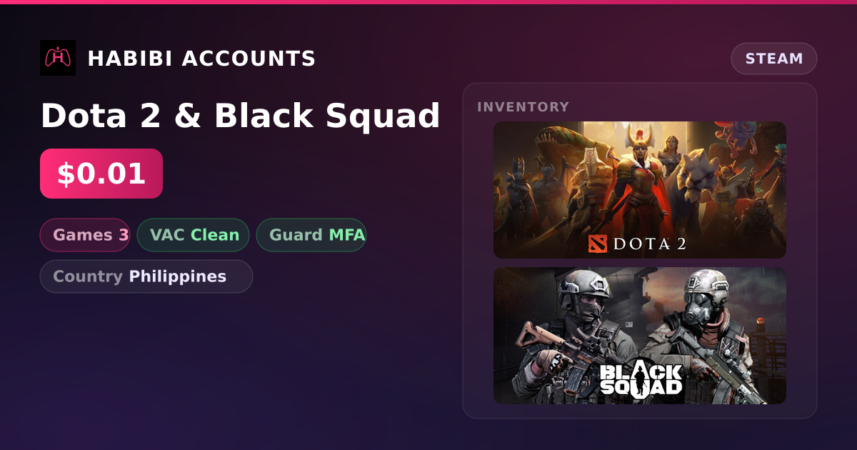 Dota 2 & Black Squad — HabibiAccounts