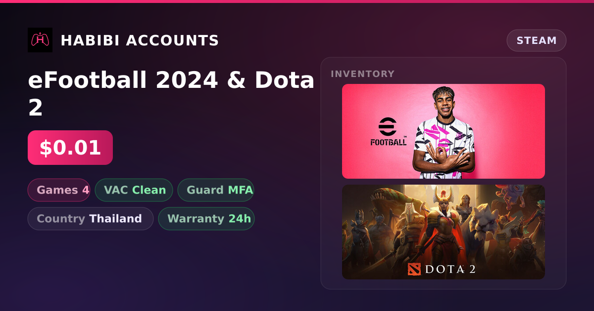 eFootball 2024 & Dota 2 — HabibiAccounts