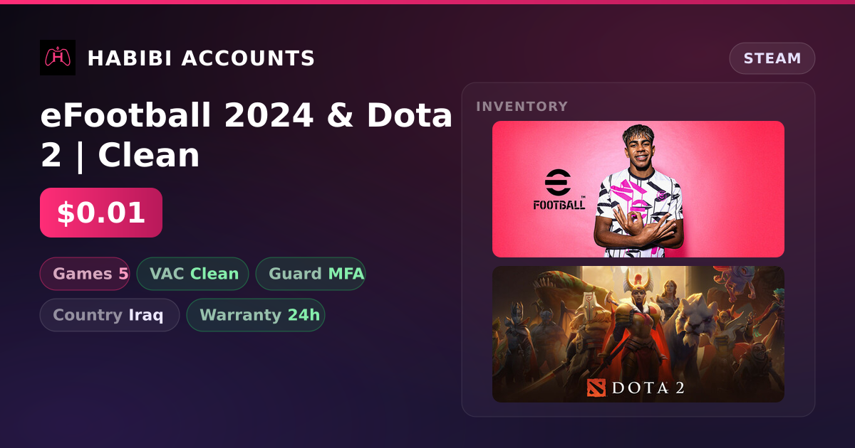 eFootball 2024 & Dota 2 | Clean — HabibiAccounts