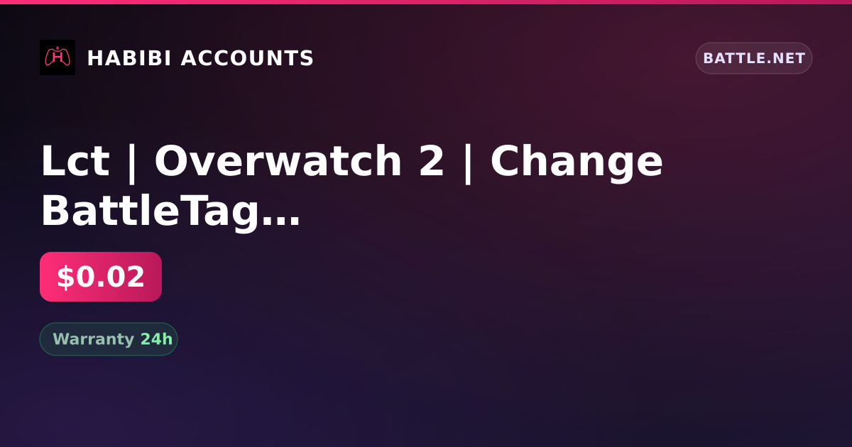 Lct | Overwatch 2 | Change BattleTag | Change of name — HabibiAccounts