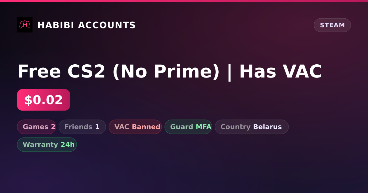 Free CS2 (No Prime) | Has VAC — HabibiAccounts