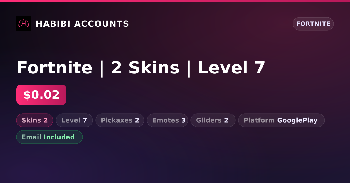 Fortnite | 2 Skins | Level 7 — HabibiAccounts