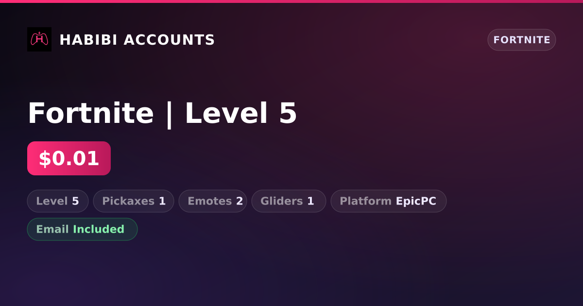 Fortnite | Level 5 — HabibiAccounts