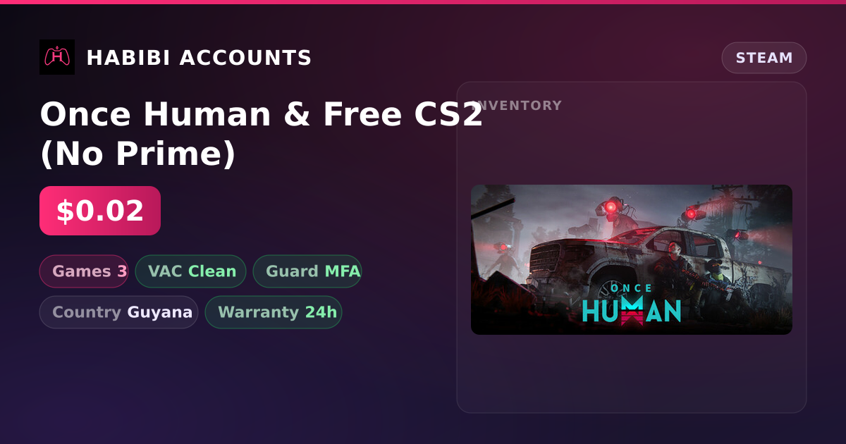 Once Human & Free CS2 (No Prime) — HabibiAccounts