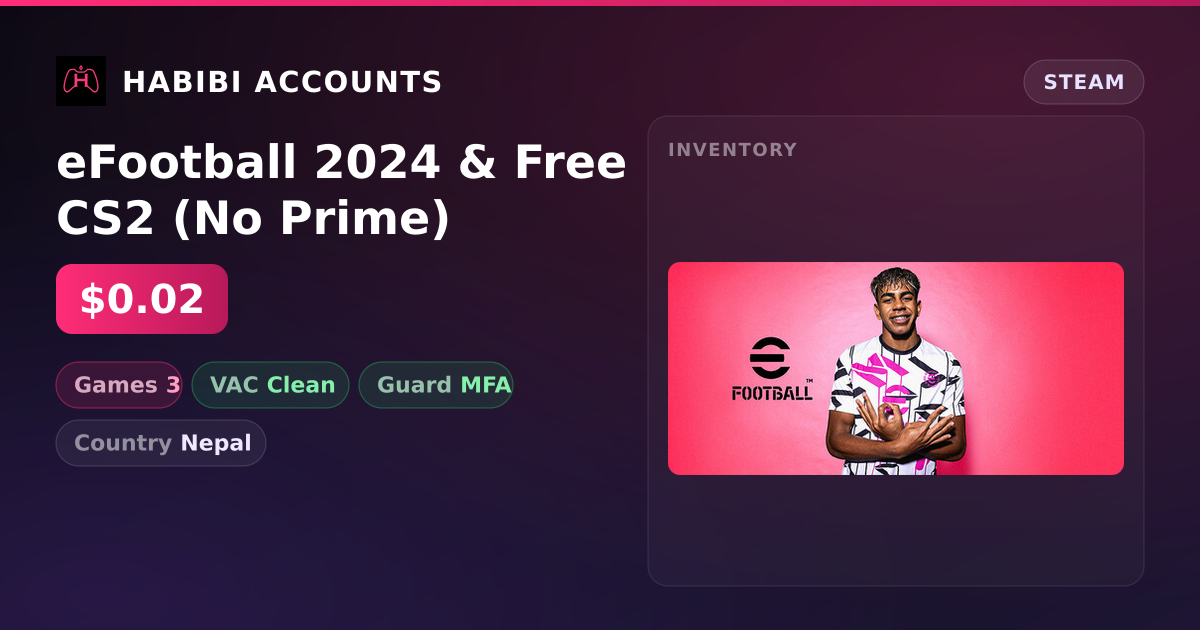 eFootball 2024 & Free CS2 (No Prime) — HabibiAccounts