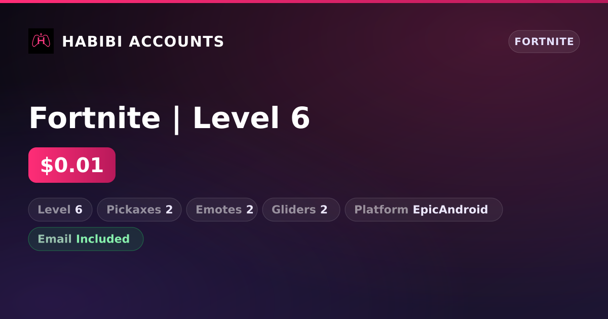 Fortnite | Level 6 — HabibiAccounts