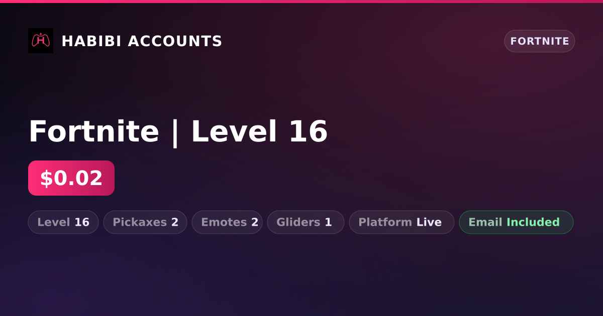 Fortnite | Level 16 — HabibiAccounts