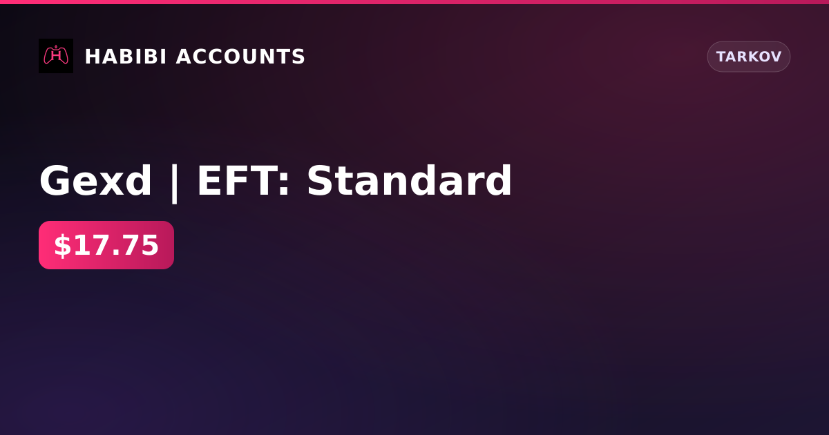 Gexd | EFT: Standard — HabibiAccounts