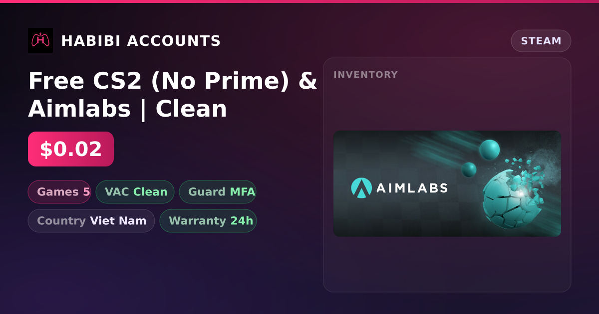 Free CS2 (No Prime) & Aimlabs | Clean — HabibiAccounts