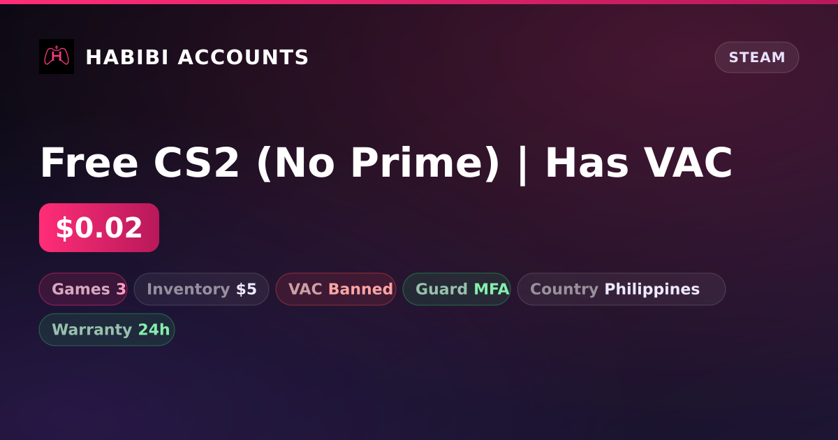 Free CS2 (No Prime) | Has VAC — HabibiAccounts