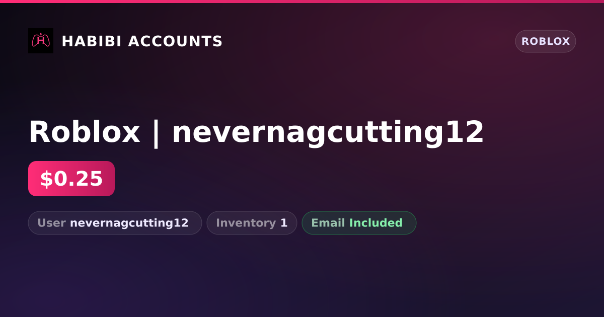 Roblox | nevernagcutting12 — HabibiAccounts