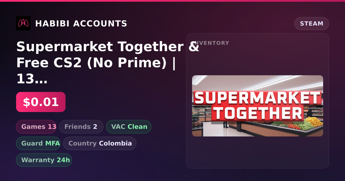 Supermarket Together & Free CS2 (No Prime) | 13 Games | Clean — HabibiAccounts