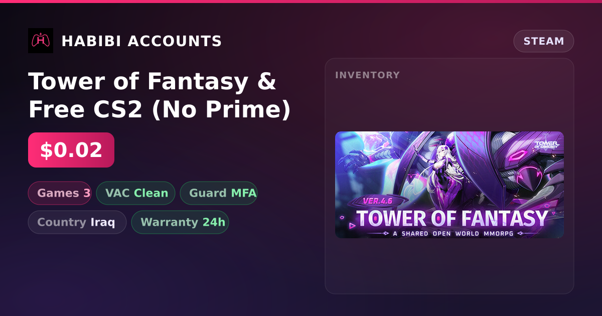 Tower of Fantasy & Free CS2 (No Prime) — HabibiAccounts