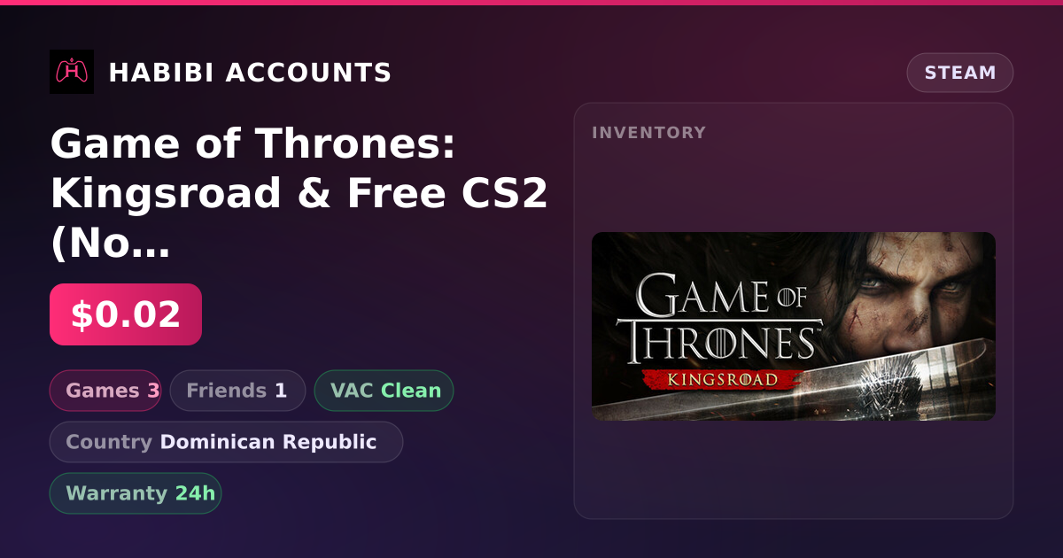 Game of Thrones: Kingsroad & Free CS2 (No Prime) — HabibiAccounts