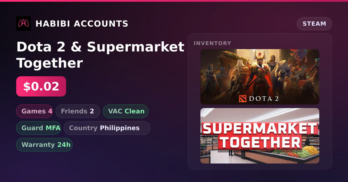 Dota 2 & Supermarket Together — HabibiAccounts
